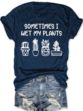 Parfois je mouille mes plantes T-shirt