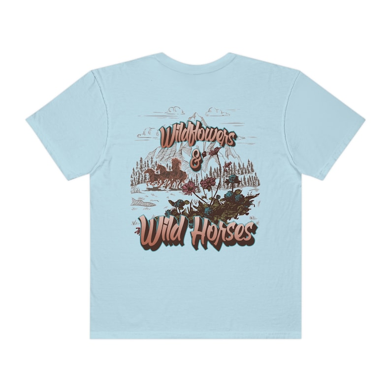 Wildflowers And Wild Horses Shirt