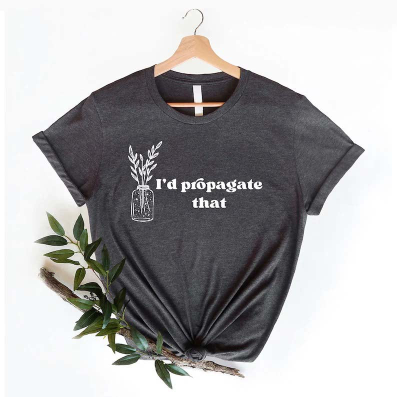 Je propagerais cette chemise Plant Lover Mom Gift Tee