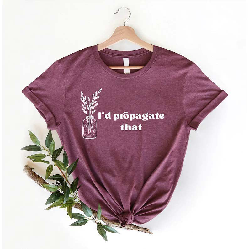 Je propagerais cette chemise Plant Lover Mom Gift Tee